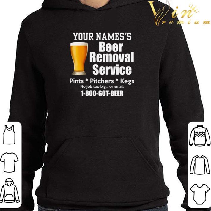 d441f65d funny your names s beer removal service pints pitchers kegs no job too big or small shirt 4 - Funny Your names’s beer removal service pints pitchers kegs no job too big or small shirt