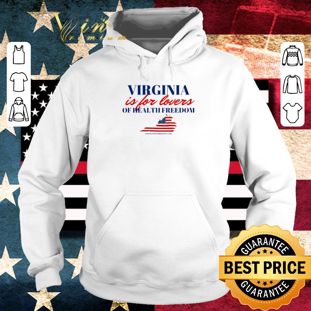 d751209b nice virginia is for lovers of health freedom shirt 4 - Nice Virginia is for lovers of health freedom shirt
