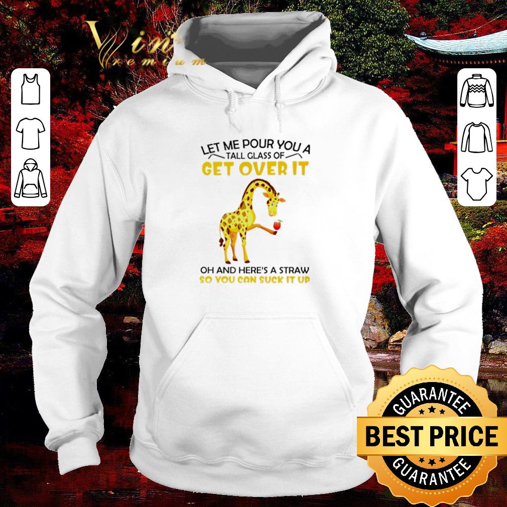 Official Giraffe let me pour you a tall glass of get over it shirt efb57346 official giraffe let me pour you a tall glass of get over it shirt 4 - Official Giraffe let me pour you a tall glass of get over it shirt