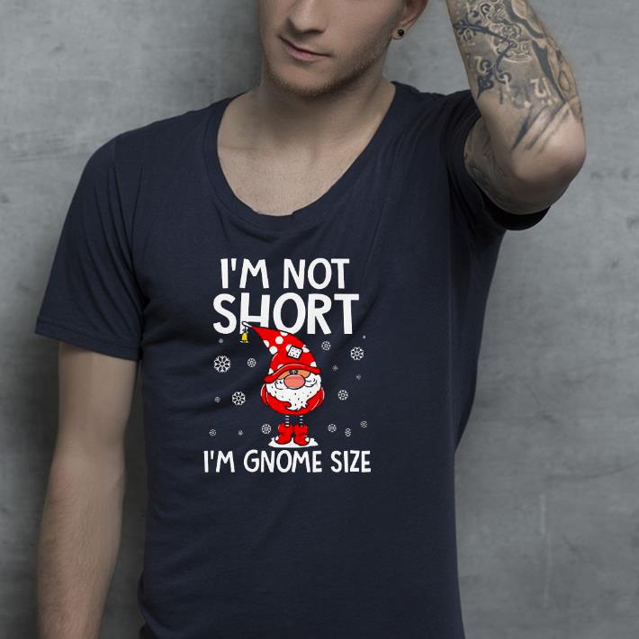3c69766b nice i m not short i m gnome size christmas shirt 4 - Nice I’m Not Short I’m Gnome Size Christmas Shirt