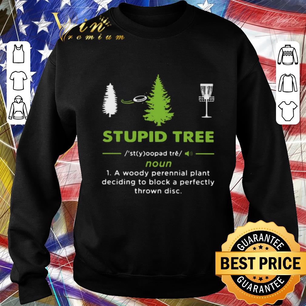 6001772d funny stupid tree a woody perennial plant deciding to block a perfectly thrown disc shirt 4 - Funny Stupid Tree A Woody Perennial Plant Deciding To Block A Perfectly Thrown Disc shirt