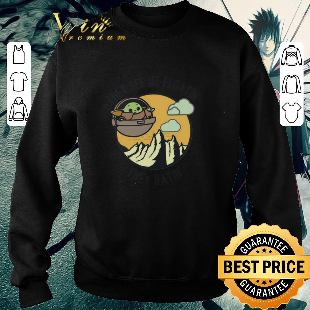 60effd76 top baby yoda they see me floatin they hatin shirt 4 - Top Baby Yoda They See Me Floatin’ They Hatin shirt