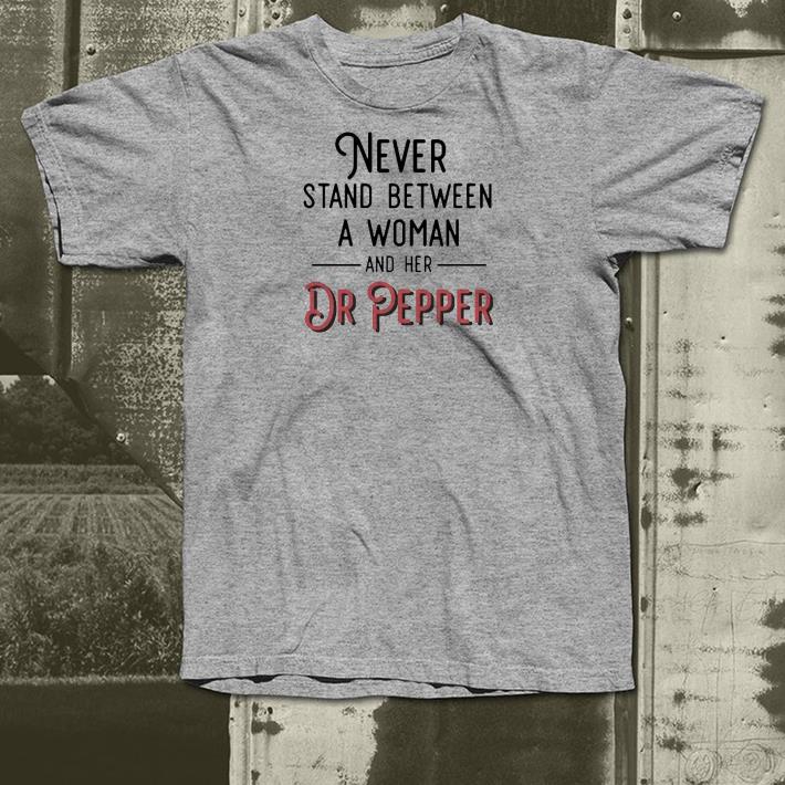 65727a4e nice never stand between a woman and her dr pepper shirt 4 - Nice Never Stand Between A Woman And Her Dr Pepper Shirt
