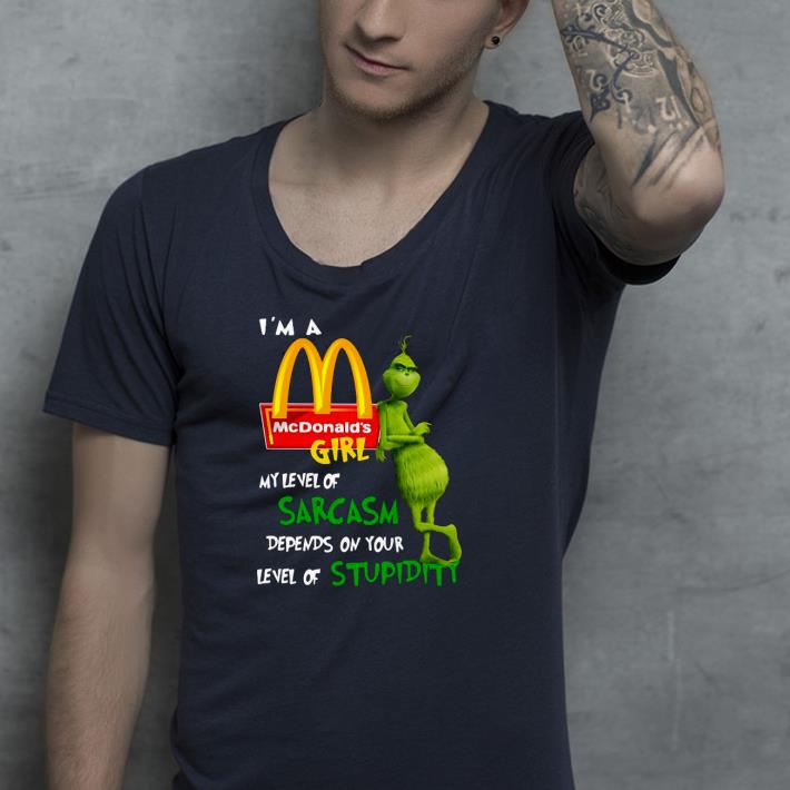 Nice Grinch I’m A McDonald’s Girl My Level Of Sarcasm Depends On Your Level Of Stupidity Shirt 7c8037a8 nice grinch i m a mcdonald s girl my level of sarcasm depends on your level of stupidity shirt 4 - Nice Grinch I’m A McDonald’s Girl My Level Of Sarcasm Depends On Your Level Of Stupidity Shirt