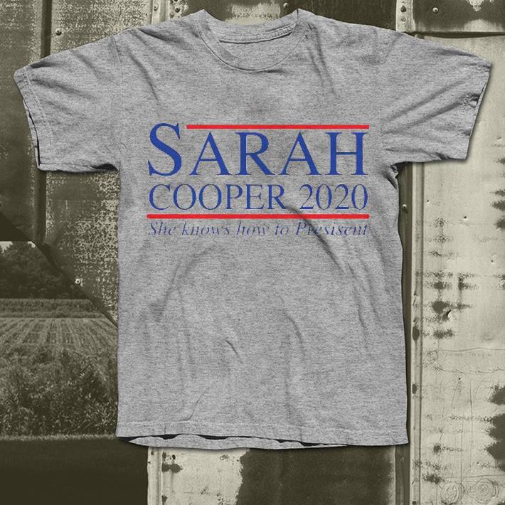 Nice Sarah Cooper 2020 She Knows How To President Shirt c88e1b57 nice sarah cooper 2020 she knows how to president shirt 4 - Nice Sarah Cooper 2020 She Knows How To President Shirt