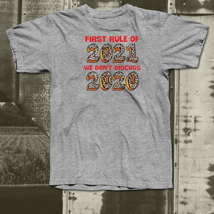 e3f07191 nice first rule of 2021 we don t discuss 2020 shirt 4 - Nice First Rule Of 2021 We Don’t Discuss 2020 Shirt