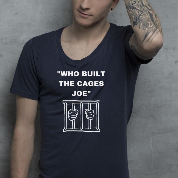 Nice Who Built The Cages Joe Shirt e8f2feaa nice who built the cages joe shirt 4 - Nice Who Built The Cages Joe Shirt