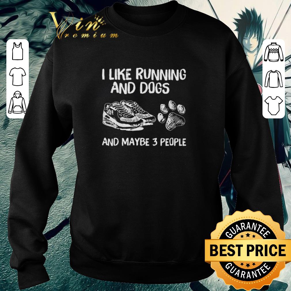 141a984e top i like running and dogs and maybe 3 people shirt 4 - Top I Like Running And Dogs And Maybe 3 People shirt