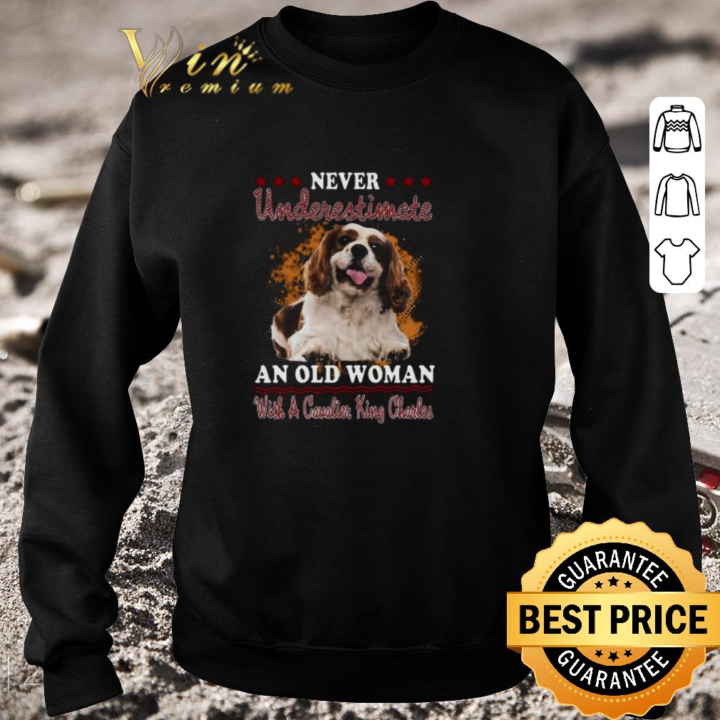 3d988955 top never underestimate an old woman with a cavalier king charles shirt 4 - Top Never Underestimate An Old Woman With A Cavalier King Charles shirt