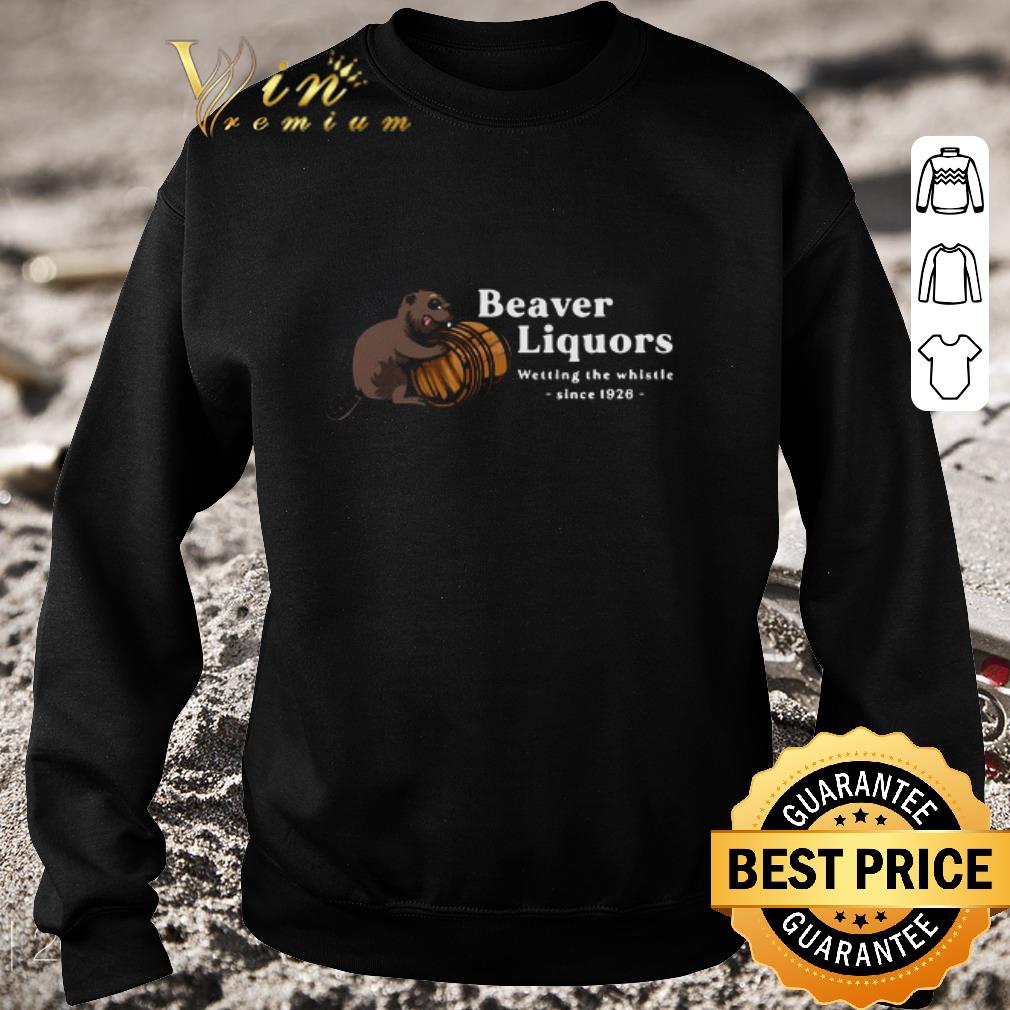 4d87f28a hot beaver liquors wetting the whistle since 1926 shirt 4 - Hot Beaver Liquors Wetting The Whistle Since 1926 shirt