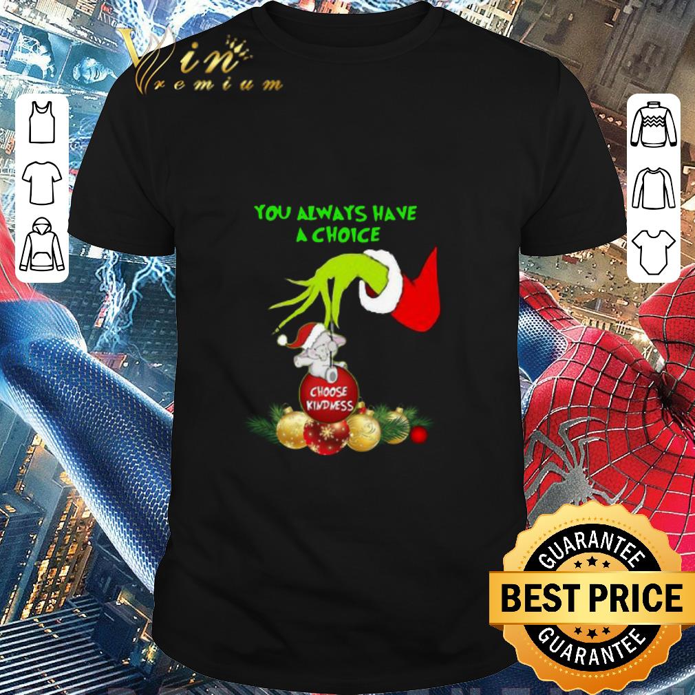 Official Hand Grinch Holding Ornaments Elephant Choose Kindness You Always Have A Choice Christmas Sweater shirt