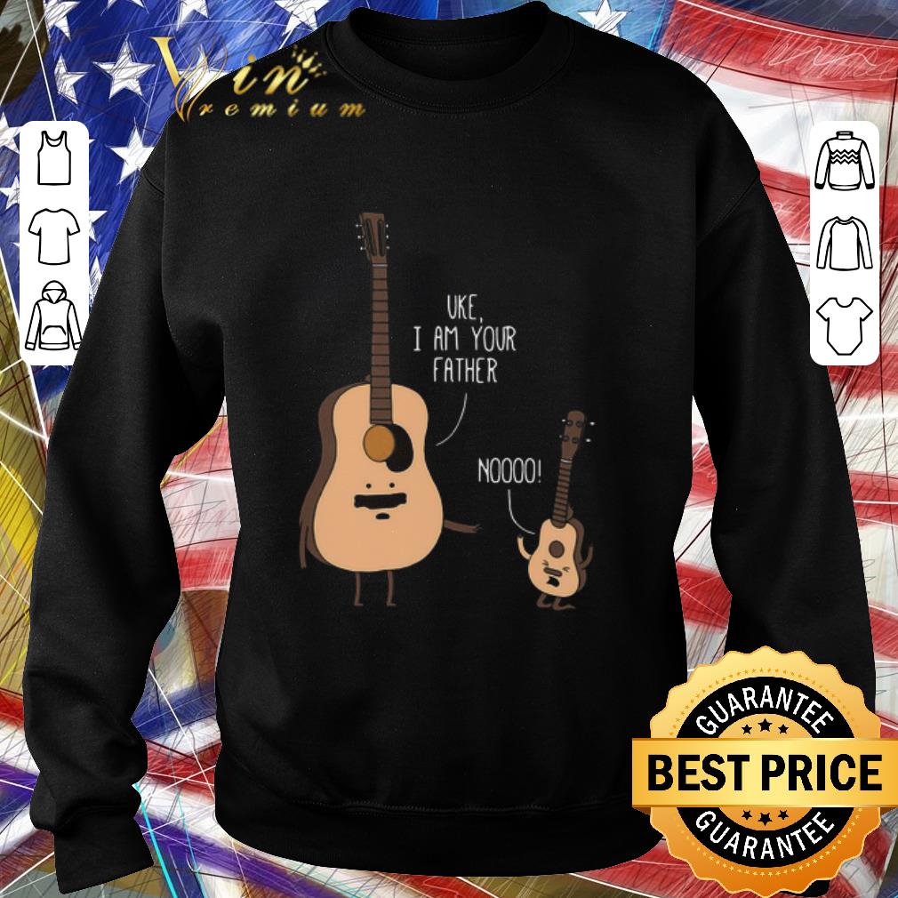 Premium Uke I Am Your Father Noooo shirt 9fd86879 premium uke i am your father noooo shirt 4 - Premium Uke I Am Your Father Noooo shirt