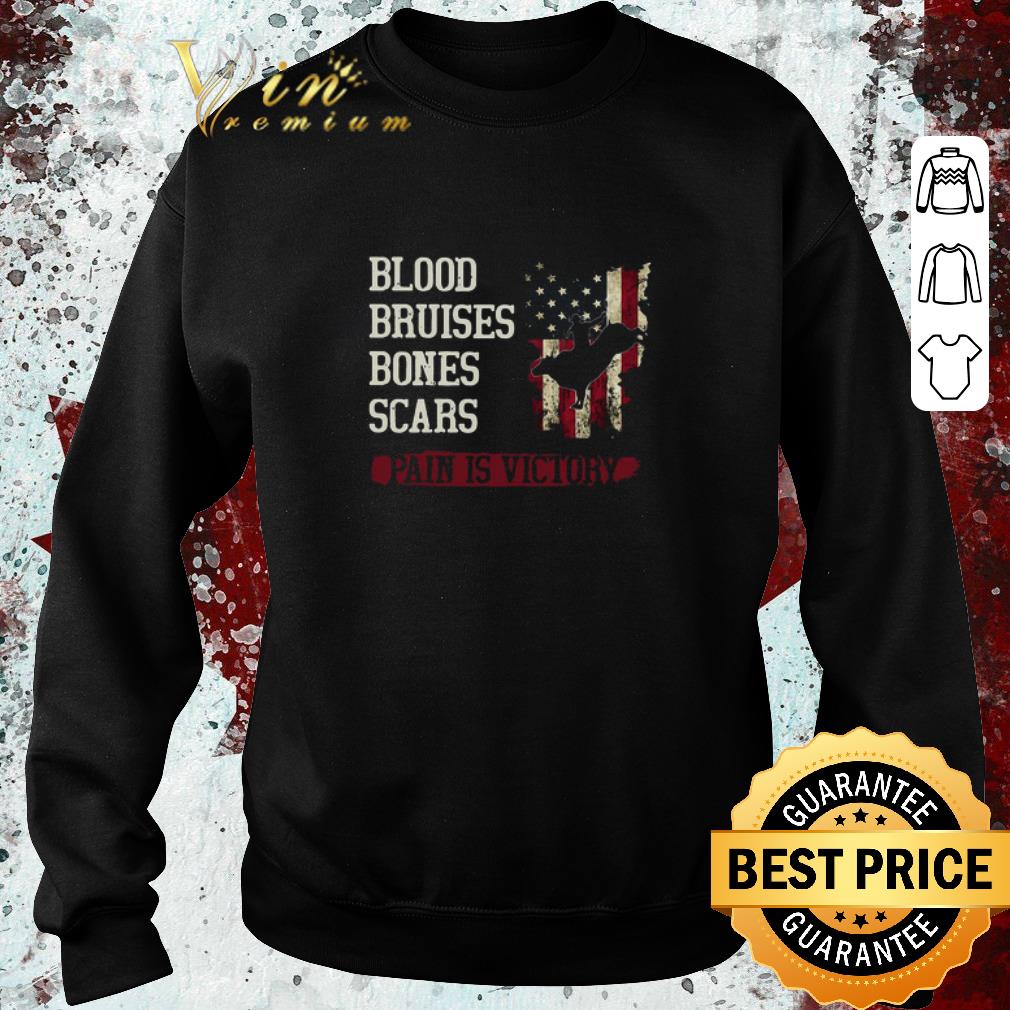 Nice Blood Bruises Bones Scars Pain Is Victory shirt af728d4f nice blood bruises bones scars pain is victory shirt 4 - Nice Blood Bruises Bones Scars Pain Is Victory shirt