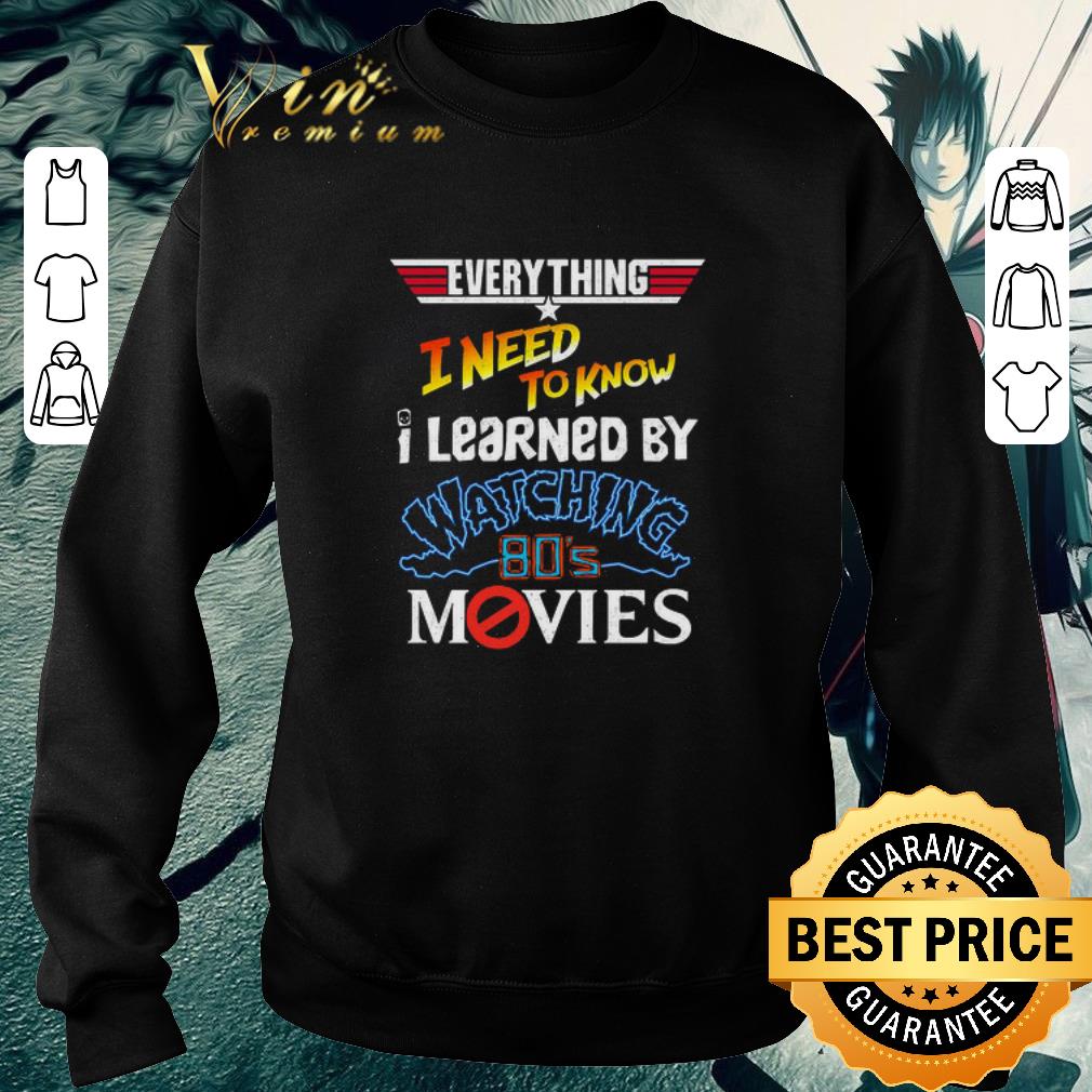 bede696a top everything i need to know i learned by watching 80 s movies shirt 4 - Top Everything I Need To Know I Learned By Watching 80’s Movies shirt
