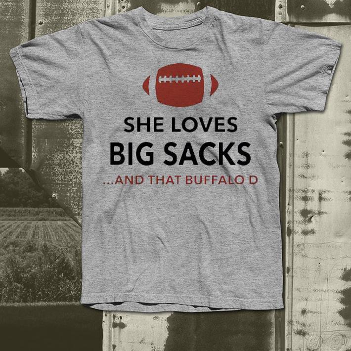 c893cbc9 nice she loves big sacks and that buffalo d shirt 4 - Nice She Loves Big Sacks And That Buffalo D Shirt