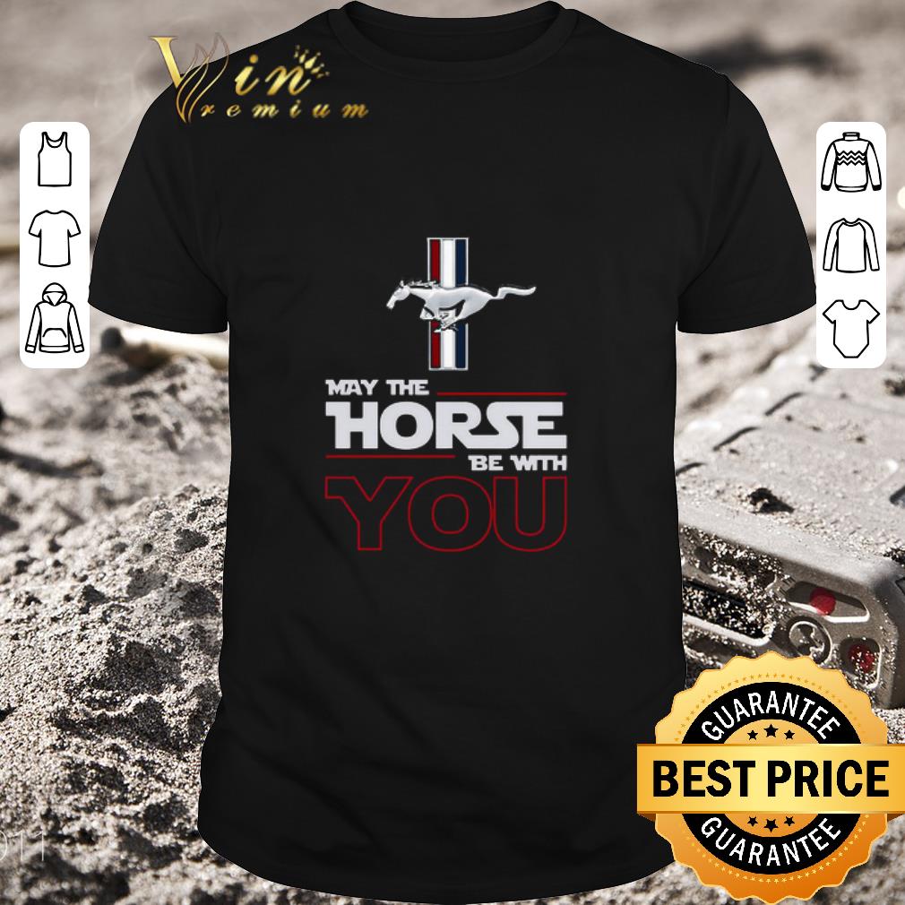 Official Ford Mustang May The Horse Be With You shirt