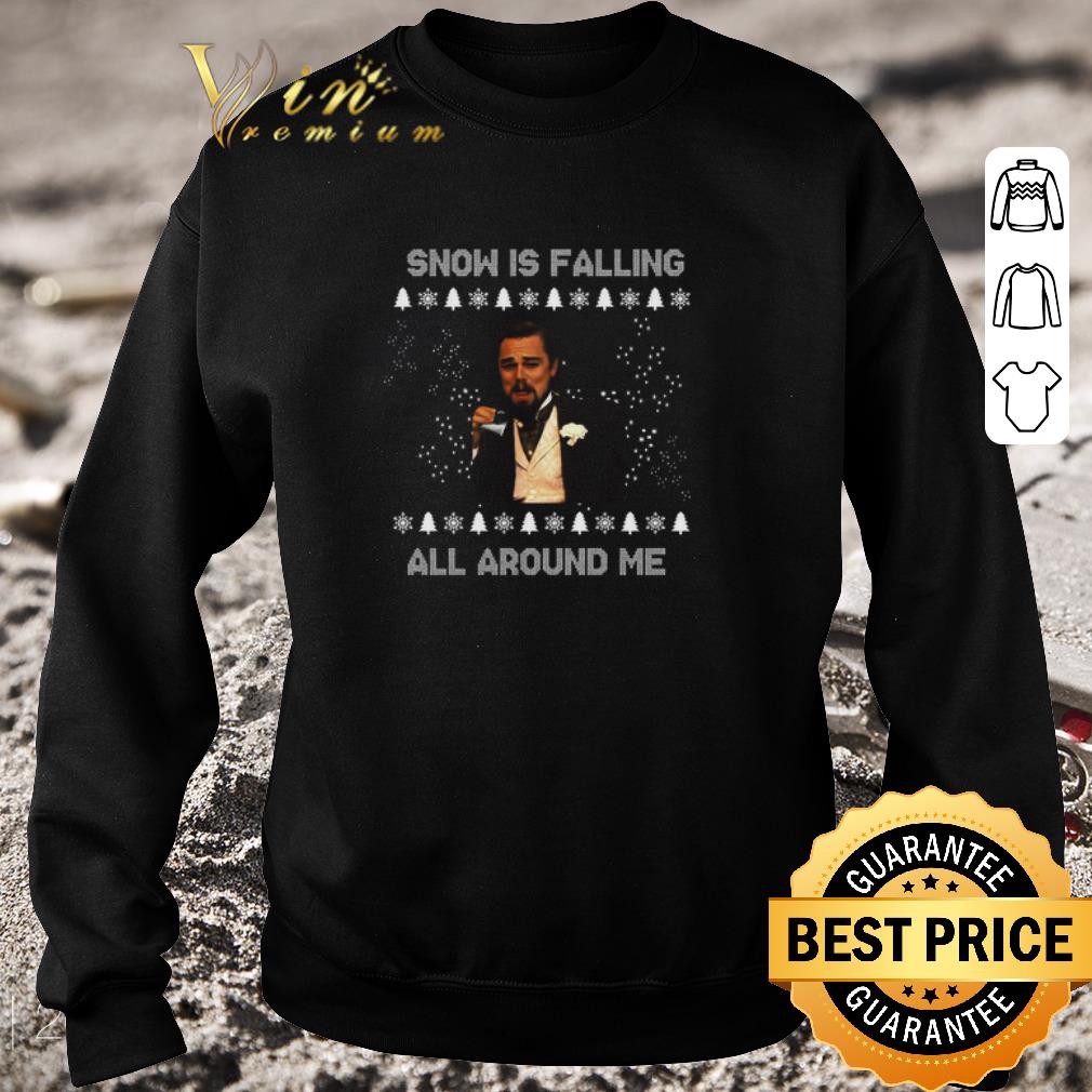 Nice Leonardo Dicaprio Snow Is Falling All Around Me Christmas S shirt eaf980b0 nice leonardo dicaprio snow is falling all around me christmas s shirt 4 - Nice Leonardo Dicaprio Snow Is Falling All Around Me Christmas S shirt