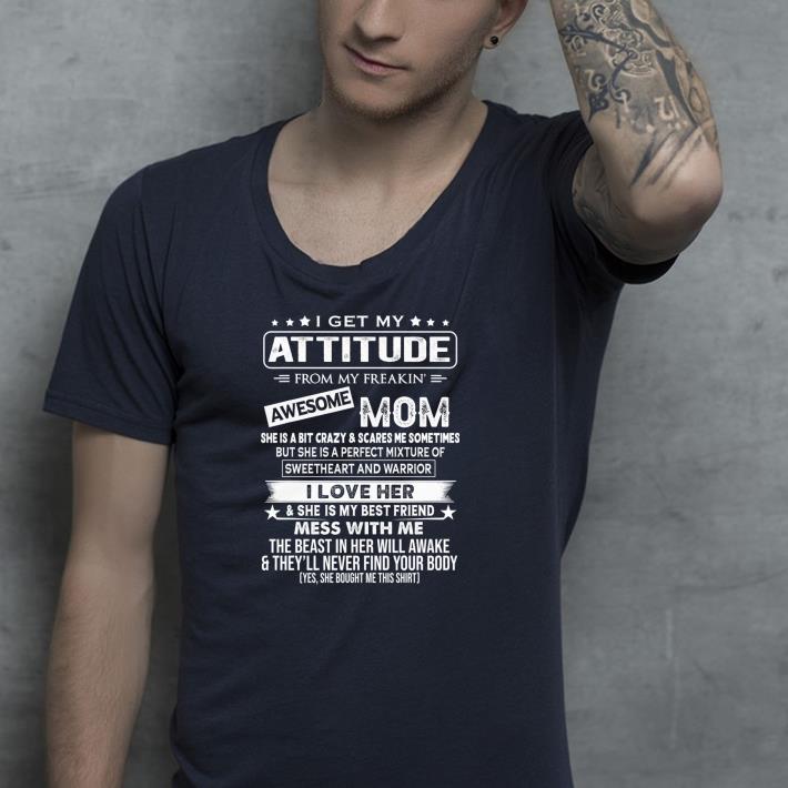 fb361fac nice i get my attitude from my freaking awesome mom shirt 4 - Nice I Get My Attitude From My Freaking Awesome Mom Shirt