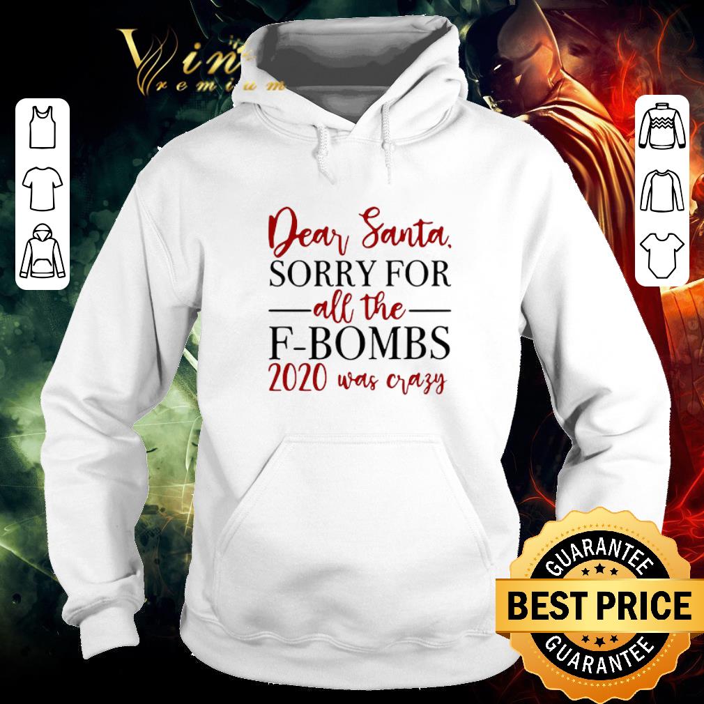 Hot Dear Santa Sorry For All The F-bombs 2020 Was Crazy shirt fe1930f2 hot dear santa sorry for all the f bombs 2020 was crazy shirt 4 - Hot Dear Santa Sorry For All The F-bombs 2020 Was Crazy shirt