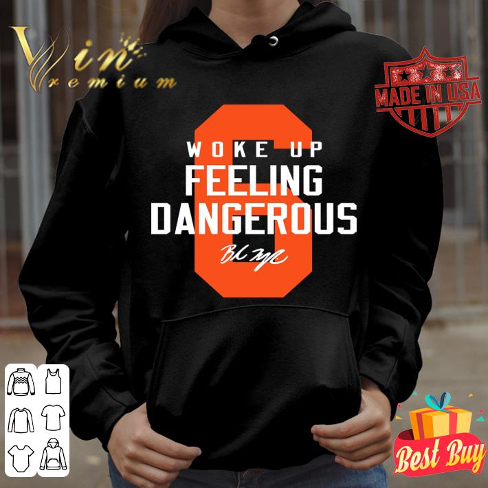 Funny 6 Baker Mayfield Signature Woke Up Feeling Dangerous shirt 1cbb4424 6 baker mayfield signature woke up feeling dangerous shirt 4 - Funny 6 Baker Mayfield Signature Woke Up Feeling Dangerous shirt