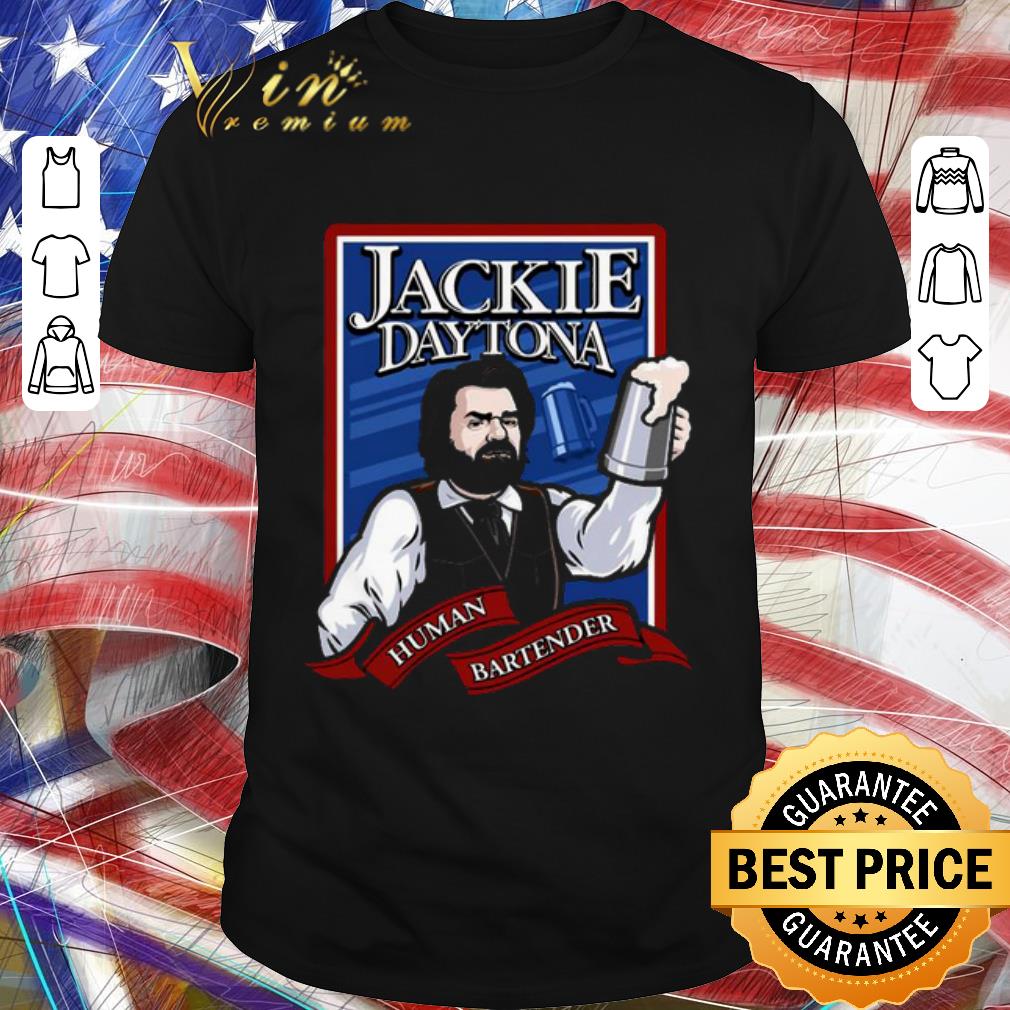 Top Jackie Daytona human bartender shirt