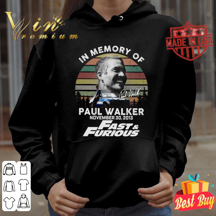 373e0b83 vintage in memory of paul walker november 30 2013 fast furious signed shirt 4 - Funny  Vintage In Memory Of Paul Walker November 30 2013 Fast & Furious Signed shirt