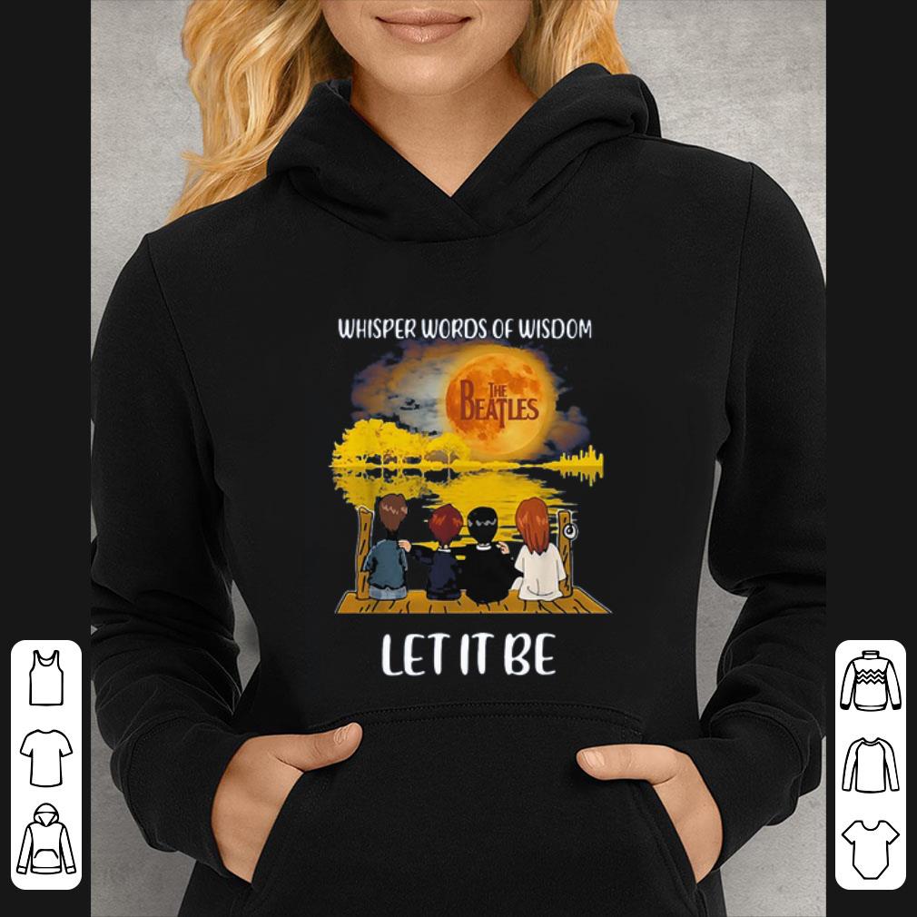 Great The Beatles Whisper Words Of Wisdom Let It Be shirt 6462e220 great the beatles whisper words of wisdom let it be shirt 4 - Great The Beatles Whisper Words Of Wisdom Let It Be shirt