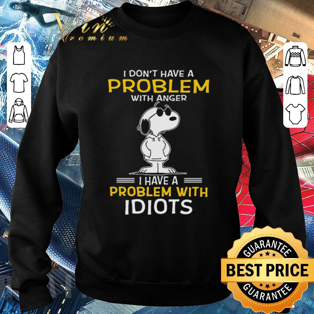 Original Snoopy I Don’t Have A Problem With Anger I Have A Problem With Idiots shirt 79b807d5 original snoopy i don t have a problem with anger i have a problem with idiots shirt 4 - Original Snoopy I Don’t Have A Problem With Anger I Have A Problem With Idiots shirt