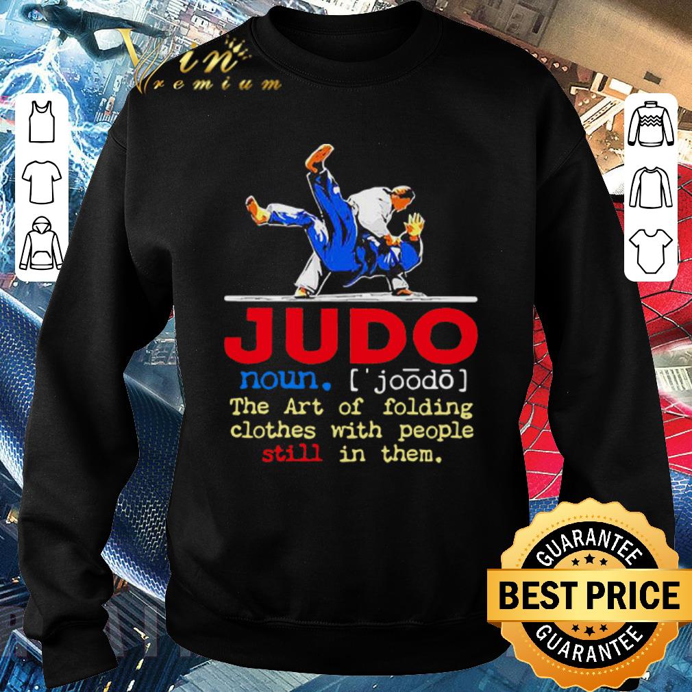 Top Judo The Art Of Folding Clothes With People Still In Them shirt 7ce32e84 top judo the art of folding clothes with people still in them shirt 4 - Top Judo The Art Of Folding Clothes With People Still In Them shirt