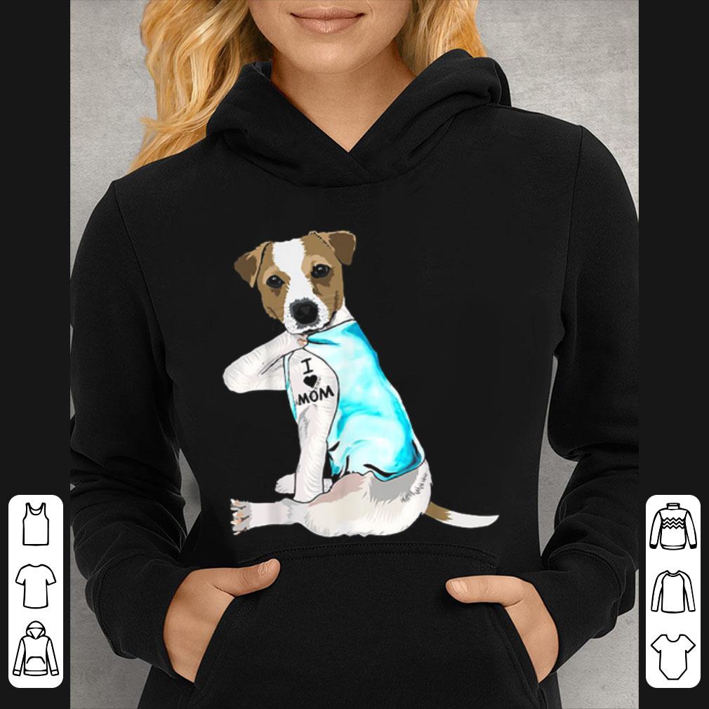 Nice Jack Russell Terrier Dog Tattoo I Love Mom Dog Lovers shirt af07b762 nice jack russell terrier dog tattoo i love mom dog lovers shirt 4 - Nice Jack Russell Terrier Dog Tattoo I Love Mom Dog Lovers shirt