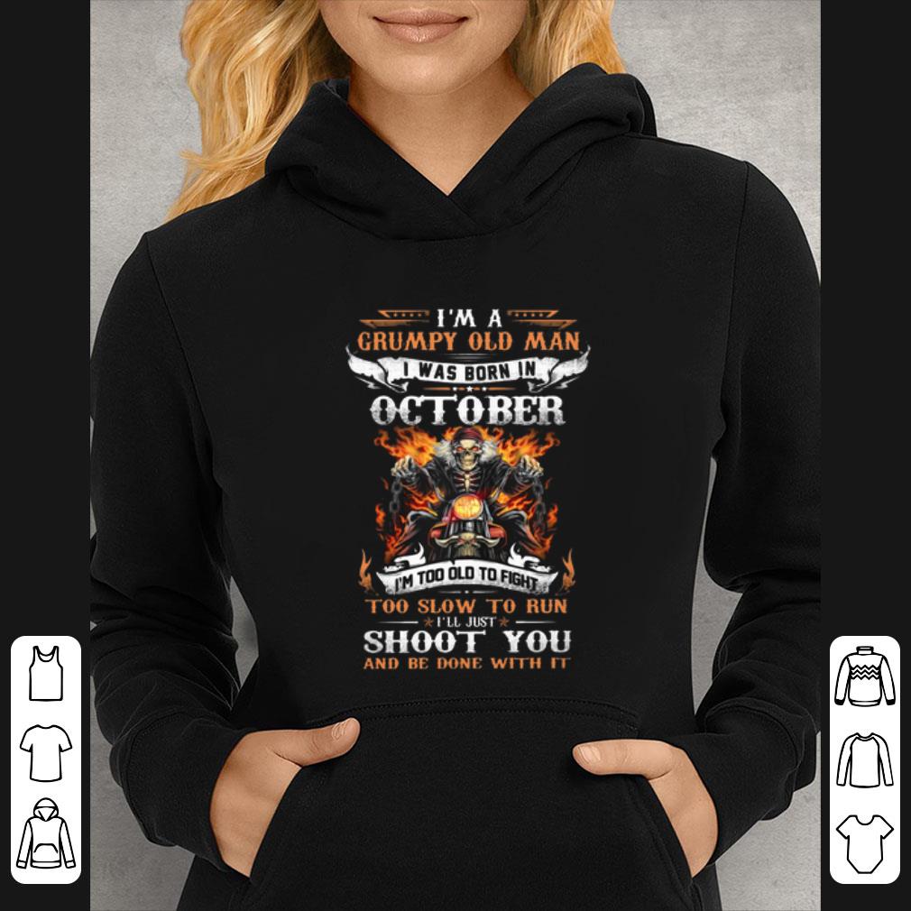 c8084738 official i m a grumpy old man i was born in october i ll just shoot you shirt 4 - Official I'm a Grumpy old man i was born in october i'll just shoot you shirt