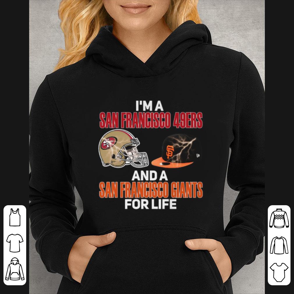 Official I'm a San Francisco 49ers and a San Francisco Giants for life shirt d007cc14 official i m a san francisco 49ers and a san francisco giants for life shirt 4 - Official I'm a San Francisco 49ers and a San Francisco Giants for life shirt