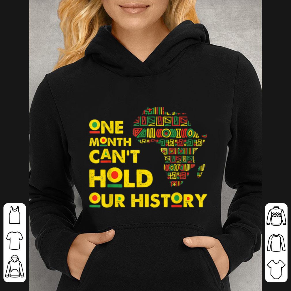 ec49be95 hot black history month one month can t hold our history shirt 4 - Hot Black History Month One Month Can't Hold Our History shirt