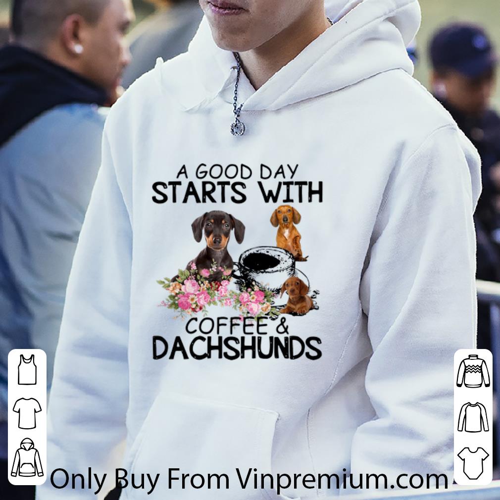 1ce29318 awesome a good day starts with coffee and dachshunds dog lovers shirt 4 - Awesome A Good Day Starts With Coffee And Dachshunds Dog Lovers shirt