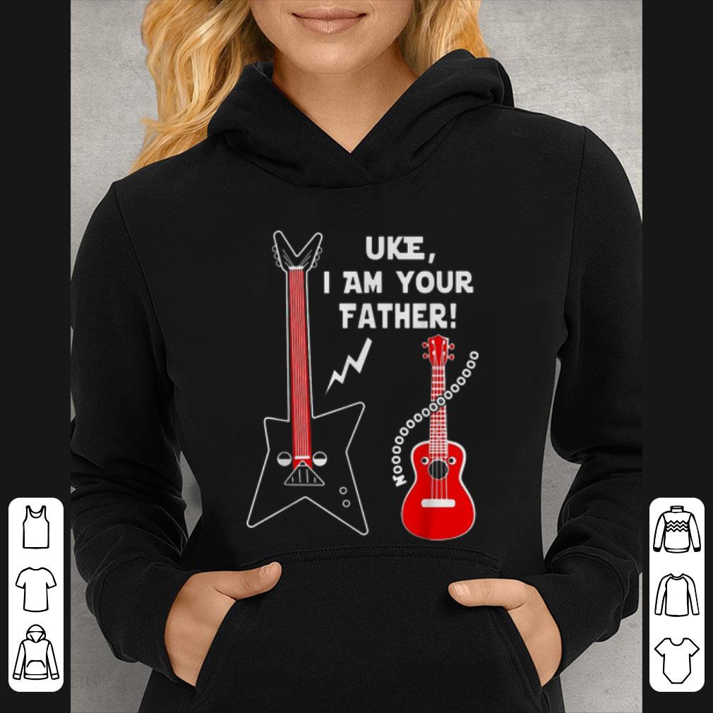 37d0aba5 great uke i am your father funny guitar lovers shirt 4 - Great Uke I Am Your Father Funny Guitar Lovers shirt