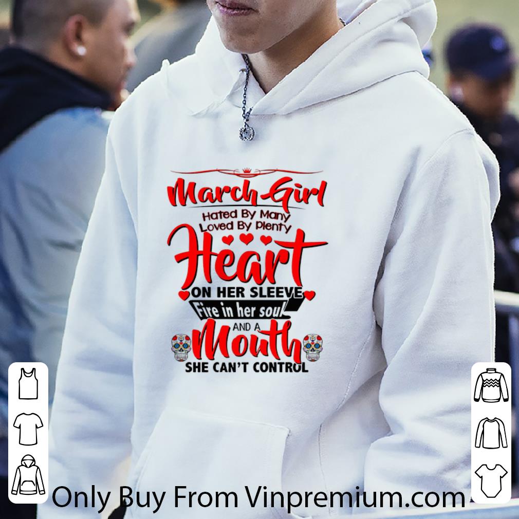 6f4bafb5 pretty march girl hated by many loved by plenty heart sugar skull shirt 4 - Pretty March girl hated by many loved by plenty heart sugar skull shirt