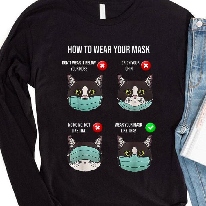 b81078d8 cats how to wear your mask coronavirus shirt 4 - Best Cats How To Wear Your Mask Coronavirus Shirt