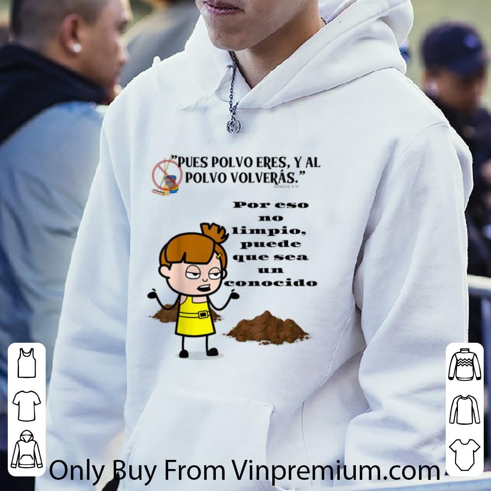 Nice Pues Polvo Eres, Yal Polvo Volreras shirt c2db3770 nice pues polvo eres yal polvo volreras shirt 4 - Nice Pues Polvo Eres, Yal Polvo Volreras shirt