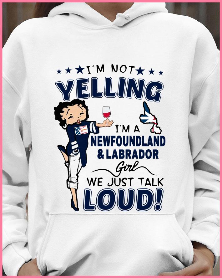 Awesome Im Not Yelling Im A Newfoundland And Labrador Girl We Just Talk Loud shirt 6a8e5de3 im not yelling im a newfoundland and labrador girl we just talk loud shirt 4 - Awesome Im Not Yelling Im A Newfoundland And Labrador Girl We Just Talk Loud shirt
