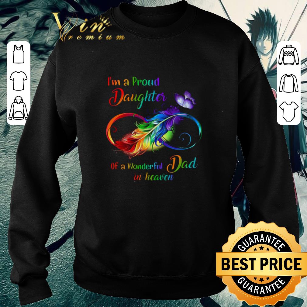 bd310847 hot i m a proud daughter of a wonderful dad in heaven shirt 4 - Hot i'm a proud daughter of a wonderful dad in heaven shirt