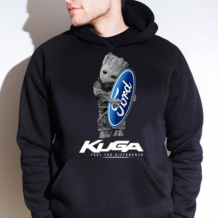 28b5c45c baby groot hug ford logo kuga feel the difference shirt 4 - Best Baby Groot hug Ford logo Kuga feel the difference shirt