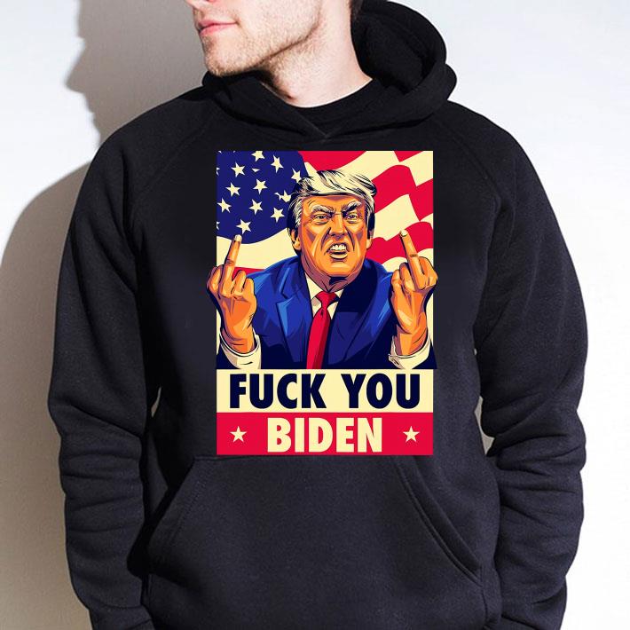 3bc2ce56 fuck you biden funny trump 2020 anti biden funny saying shirt 4 - Hot Fuck You Biden Funny Trump 2020 Anti Biden Funny Saying shirt