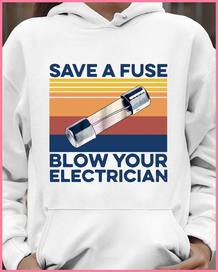 407a0540 vintage save a fuse blow your electrician shirt 4 - Original Vintage Save A Fuse Blow Your Electrician shirt