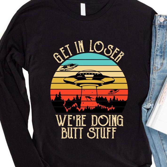Official Official Ufo Get In Loser Were Doing Butt Stuff Vintage Retro shirt Official Ufo Get In Loser Were Doing Butt Stuff Vintage Retro shirt 4 - Official Official Ufo Get In Loser Were Doing Butt Stuff Vintage Retro shirt