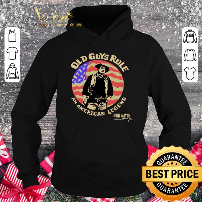 Funny Old Guys Rule An American Legend John Wayne shirt Old Guys Rule An American Legend John Wayne shirt 4 1 - Funny Old Guys Rule An American Legend John Wayne shirt