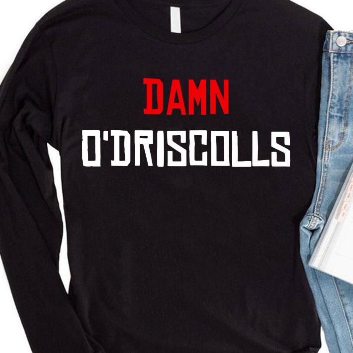 Funny Damn O'Driscolls shirt af963402 damn o driscolls shirt 4 - Funny Damn O'Driscolls shirt