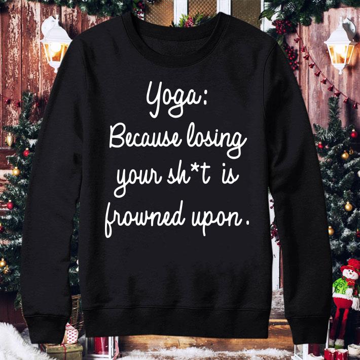 d558b38c yoga because losing your shit is frowned upon shirt 4 - Yoga Because Losing Your Shit Is Frowned Upon shirt