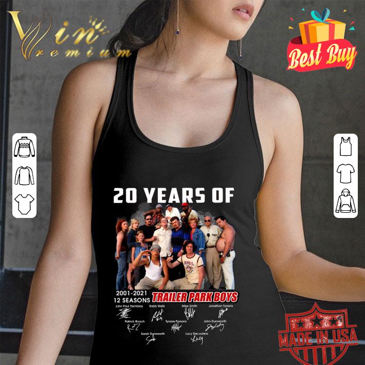 Premium 20 years of Trailer Park Boys 2001-2021 12 seasons signatures shirt 20 years of Trailer Park Boys 2001 2021 12 seasons signatures shirt 3 - Premium 20 years of Trailer Park Boys 2001-2021 12 seasons signatures shirt