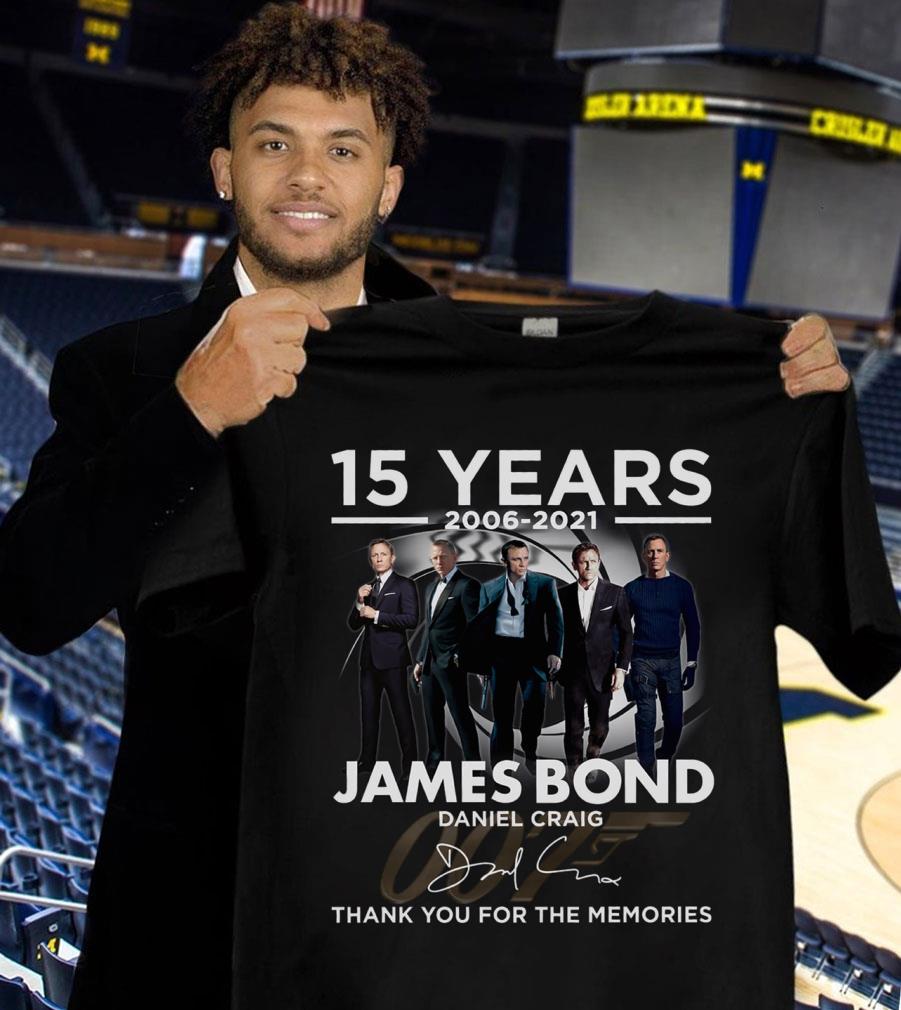 Official 2021 James Bond 007 15 years 2006-2021 Daniel Craig Signature Thank You For The Memories Shirt 2021 James Bond 007 15 years 2006 2021 Daniel Craig Signature Thank You For The Memories Shirt 1 - Official 2021 James Bond 007 15 years 2006-2021 Daniel Craig Signature Thank You For The Memories Shirt