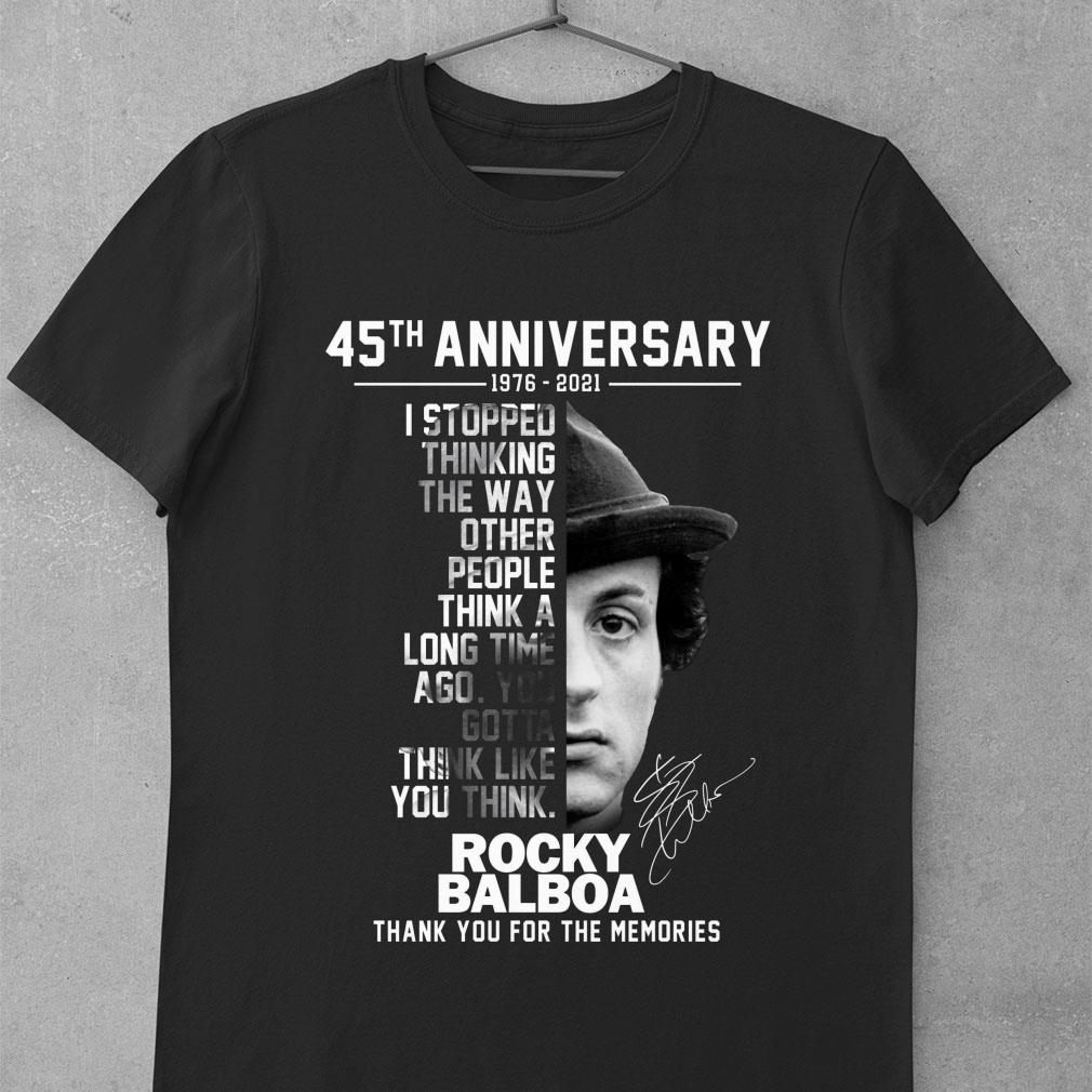 Hot 45th anniversary 1976-2021 Rocky Balboa I stopped thinking the way other people think a long time ago shirt 45th anniversary 1976 2021 Rocky Balboa I stopped thinking the way other people think a long time ago shirt 1 - Hot 45th anniversary 1976-2021 Rocky Balboa I stopped thinking the way other people think a long time ago shirt